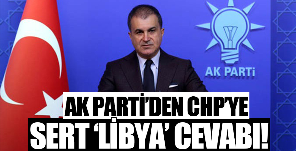 AK Parti'den CHP'ye 'Libya' cevabı