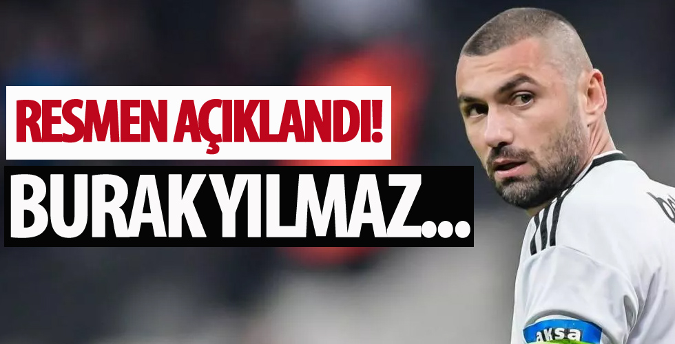 Resmen açıklandı! Burak Yılmaz...