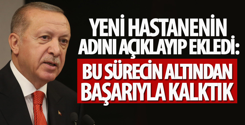 Cumhurbaşkanı Erdoğan: Bu sürecin altından başarıyla kalktık