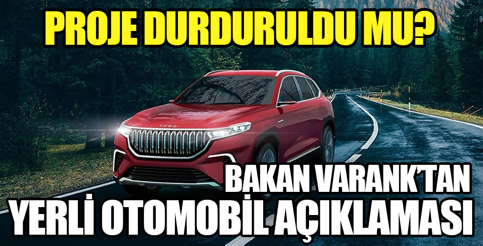 Proje durduruldu mu? Bakan Varank'tan 'yerli otomobil' açıklaması