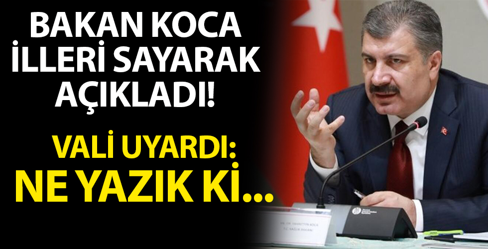 Bakan Koca tek tek şehirlerin isimlerini açıklayarak uyardı! Korkutan açıklama