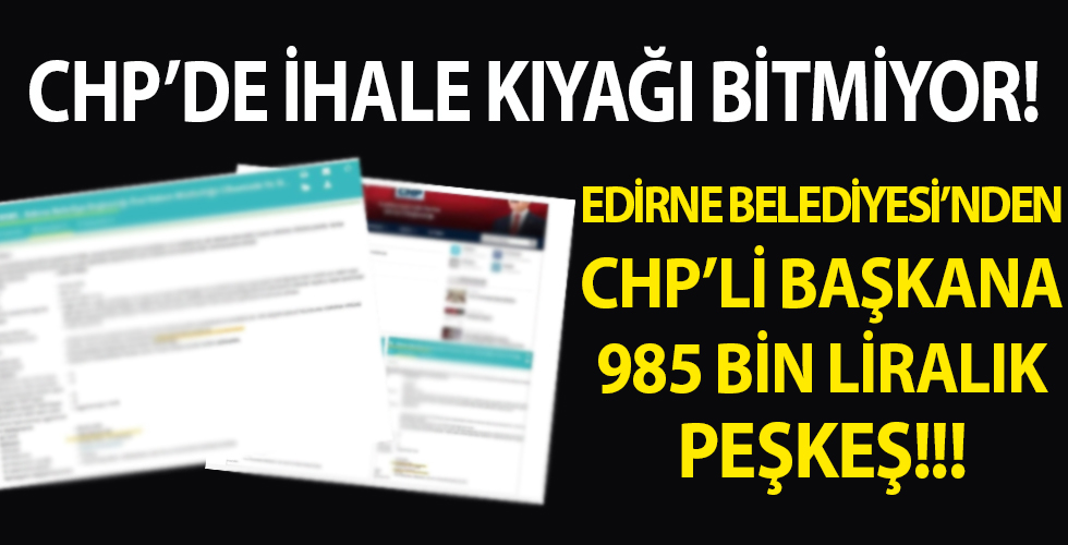 CHP'li Edirne Belediyesi'nden CHP'li başkana ihale kıyağı!
