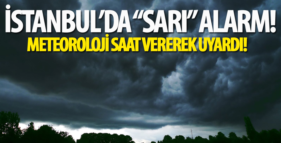 Meteoroloji'den İstanbul için sarı uyarı