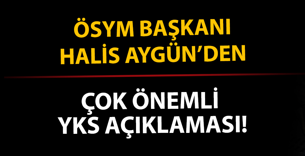 ÖSYM Başkanı Aygün'den YKS açıklaması!