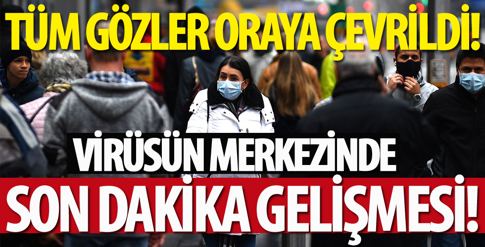 Virüsün merkezinde flaş gelişme