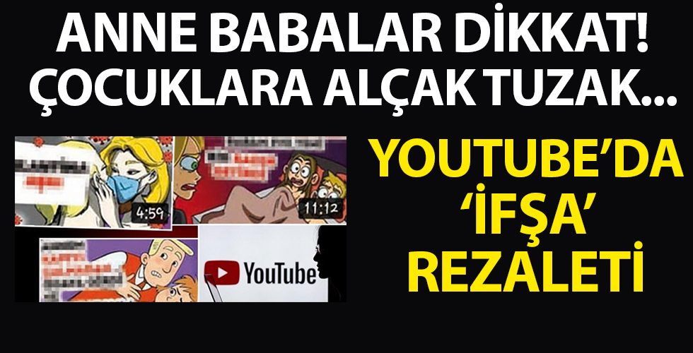 Youtube’da 'ifşa' rezaleti! Çocuklara büyük tuzak