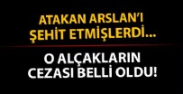 DİYARBAKIR - Atakan Arslan'ı şehit eden alçaklar için istenen ceza belli oldu!