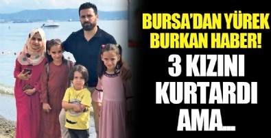 Bursa'daki sel felaketinde kahreden detay: Koronadan kaçıp sele yakalandılar!