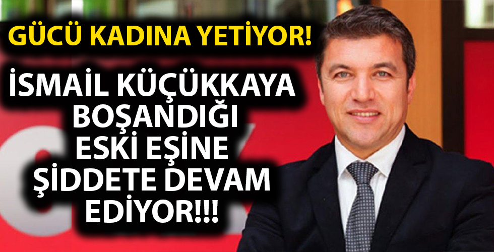 İsmail Küçükkaya, eski eşi Eda Demirci'ye şiddete devam ediyor!