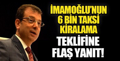 Ekrem İmamoğlu'nun 6 bin taksi kiralama teklifine flaş karar!