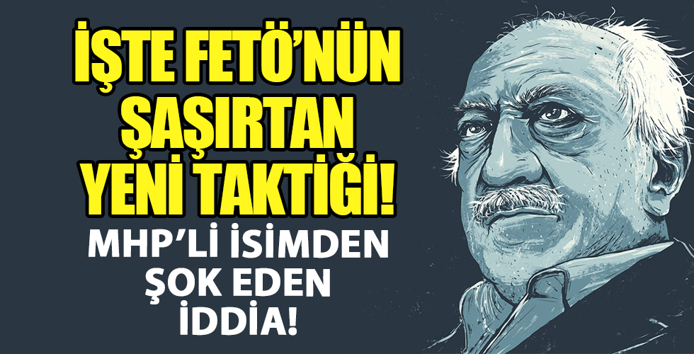 MHP'li isimden gündem olacak iddia: FETÖ taktik değiştirdi