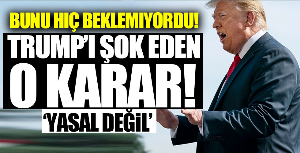 ABD mahkemesinden Trump'a şok!