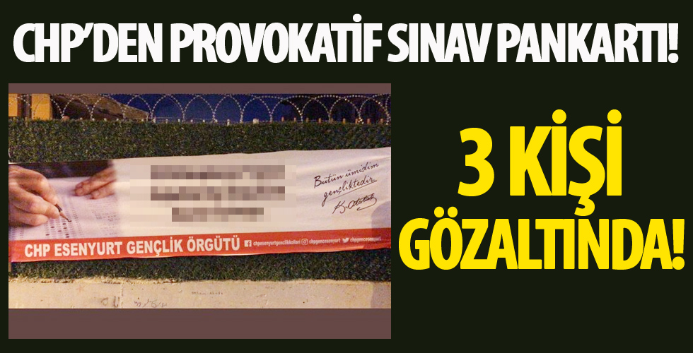 CHP'li gençlerden provokatif sınav pankartı