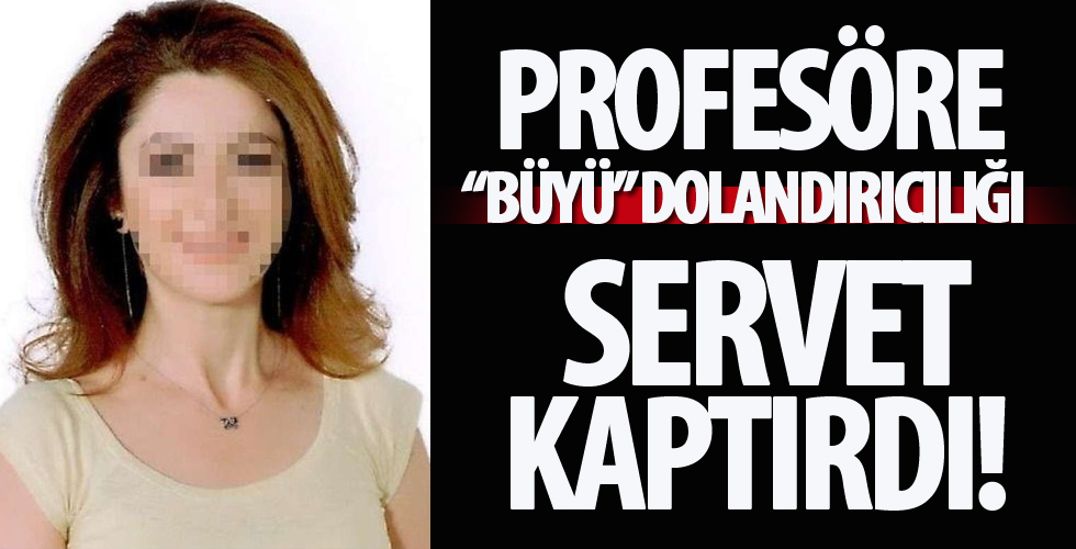 Profesöre 'büyü' dolandırıcılığı