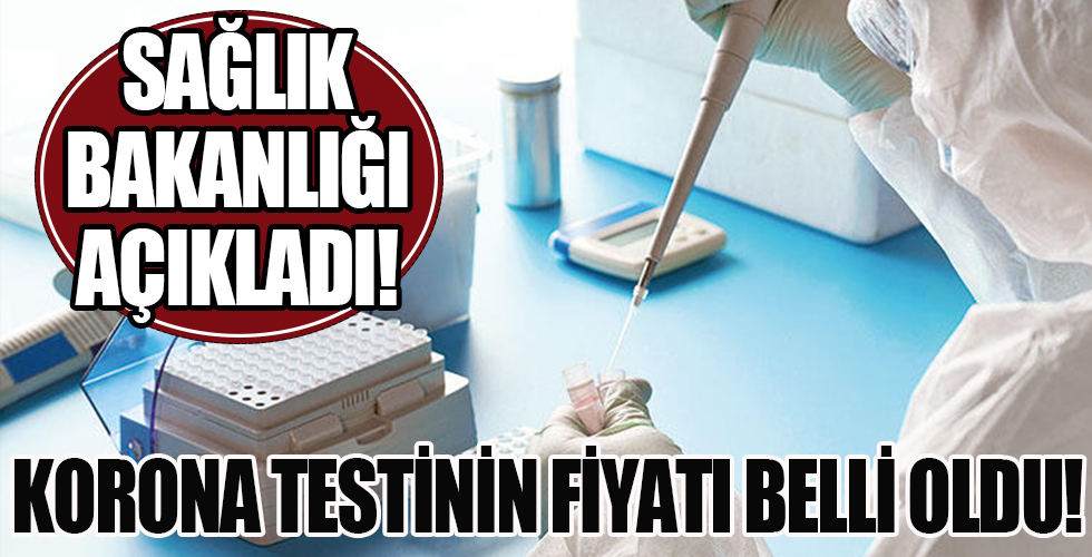 Sağlık Bakanlığı açıkladı! PCR testi ücreti belli oldu