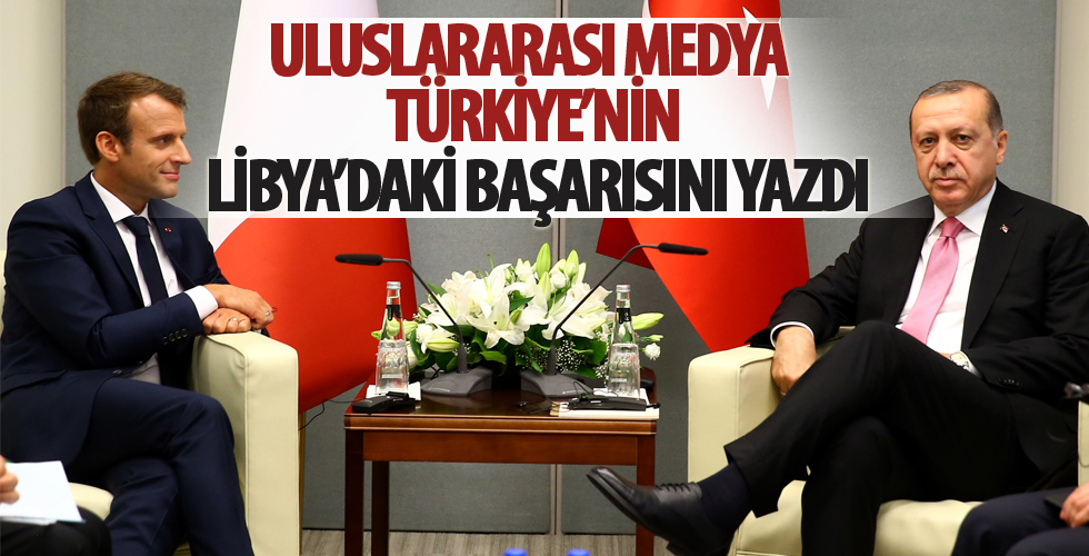 Uluslararası medya, Türkiye'nin Libya'daki başarısını yazdı