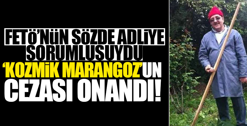 Kozmik Marangoz'un cezası onandı!