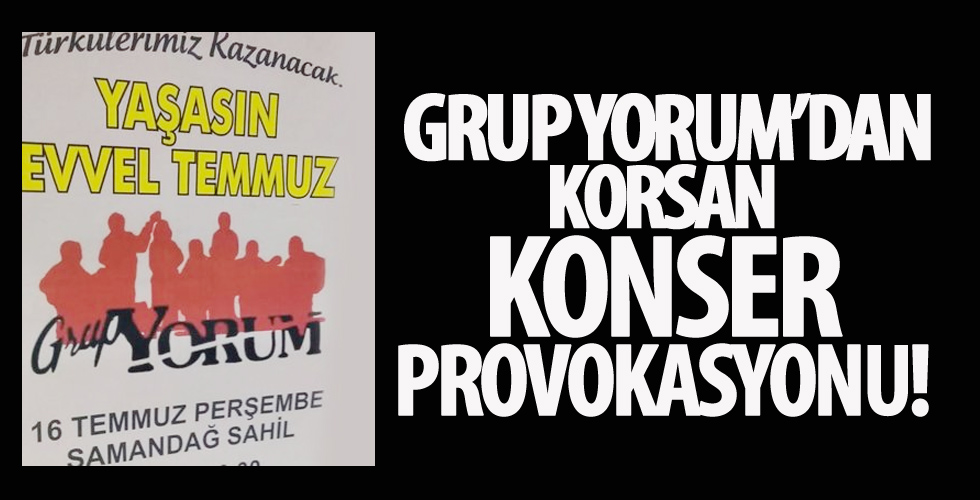 Grup Yorum'dan korsan konser provokasyonu!