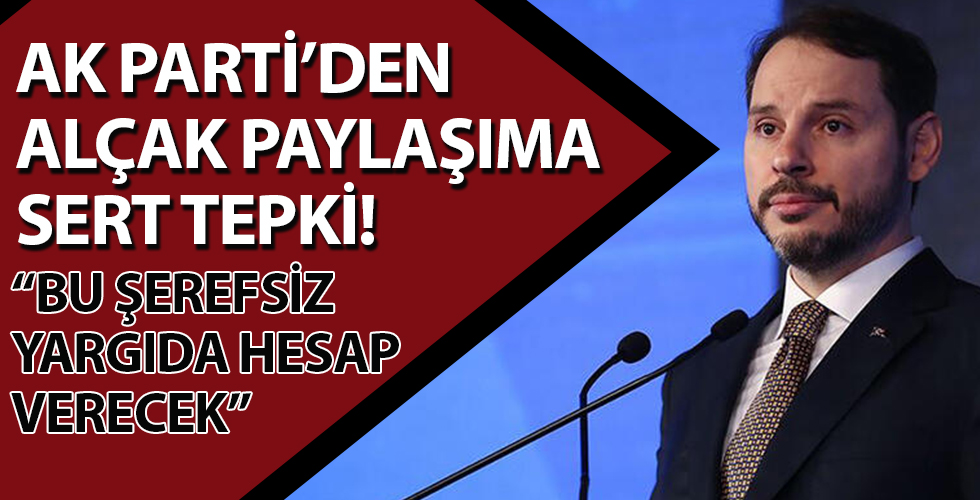 AK Parti'den Berat Albayrak'a yönelik alçak paylaşıma sert tepki: Yargı önünde hesap verecek...