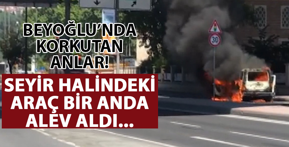 Beyoğlu'nda korkutan anlar, Araç yandı cadde kapatıldı