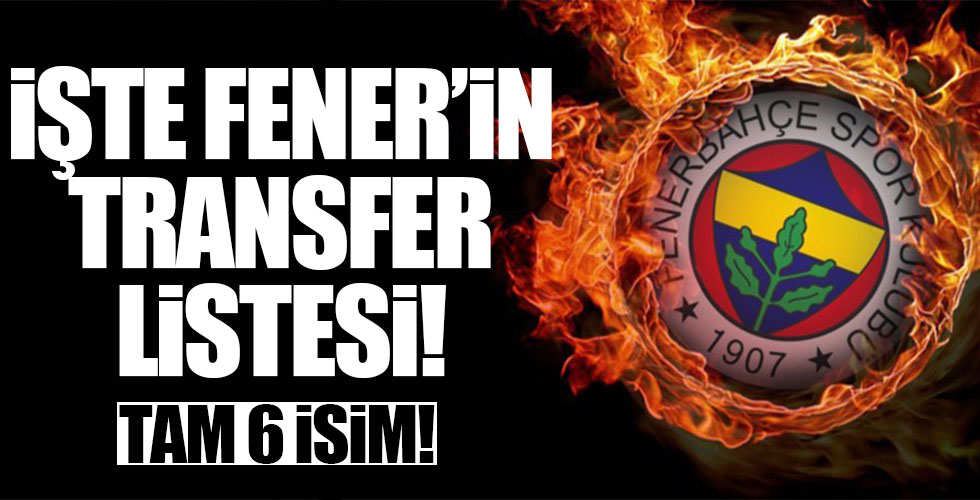 Fenerbahçe'nin transfer listesi hazır!