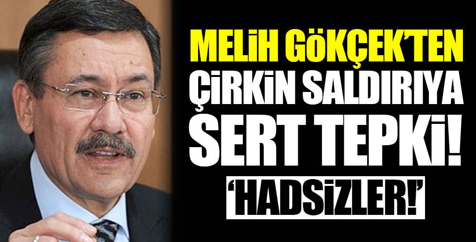 Melih Gökçek'ten çirkin saldırılara sert tepki!