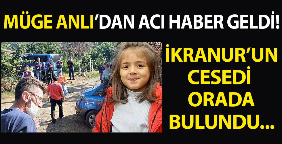 Müge Anlı'daki İkranur Tirsi'den son dakika haberi! İkranur Tirsi'nin cesedi orada bulundu!