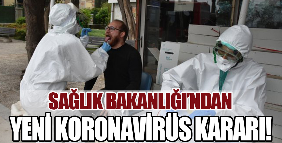 Sağlık Bakanlığı’ndan yeni koronavirüs kararı