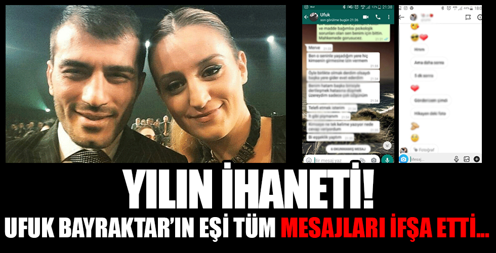 Ufuk Bayraktar'ın ihanetini eşi Merve Bayraktar ifşa etti! Yılın ihanet skandalında ifşa mesajları şoke etti! 'İt gibi pişmanım'