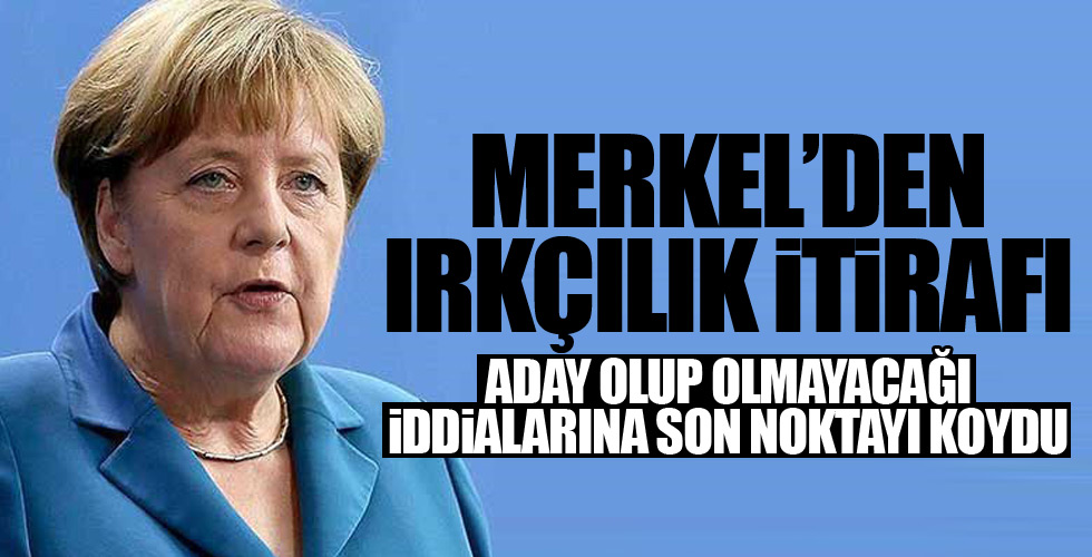 Merkel'den ırkçılık özeleştirisi!
