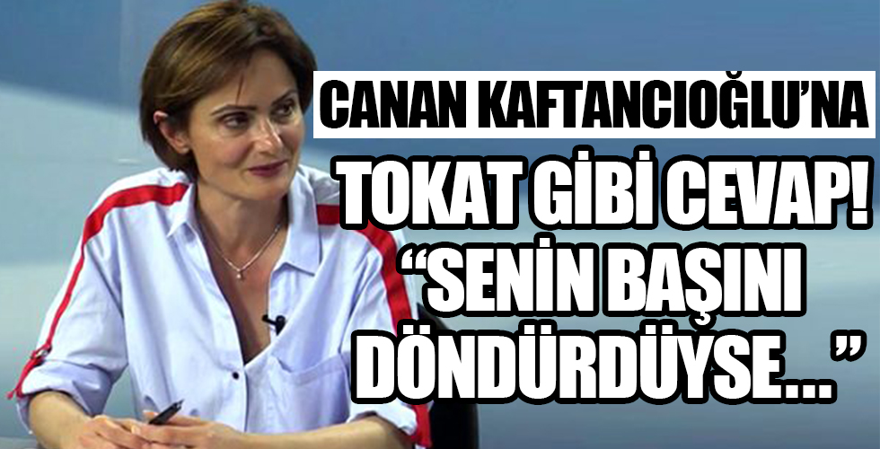 Canan Kaftancıoğlu'na tokat gibi cevap!