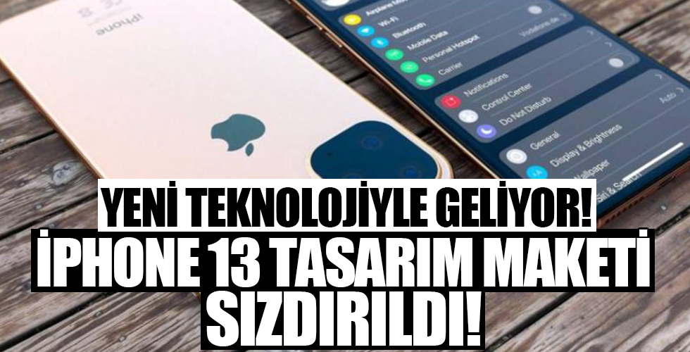 iPhone 13 tasarım maketi sızdırıldı!