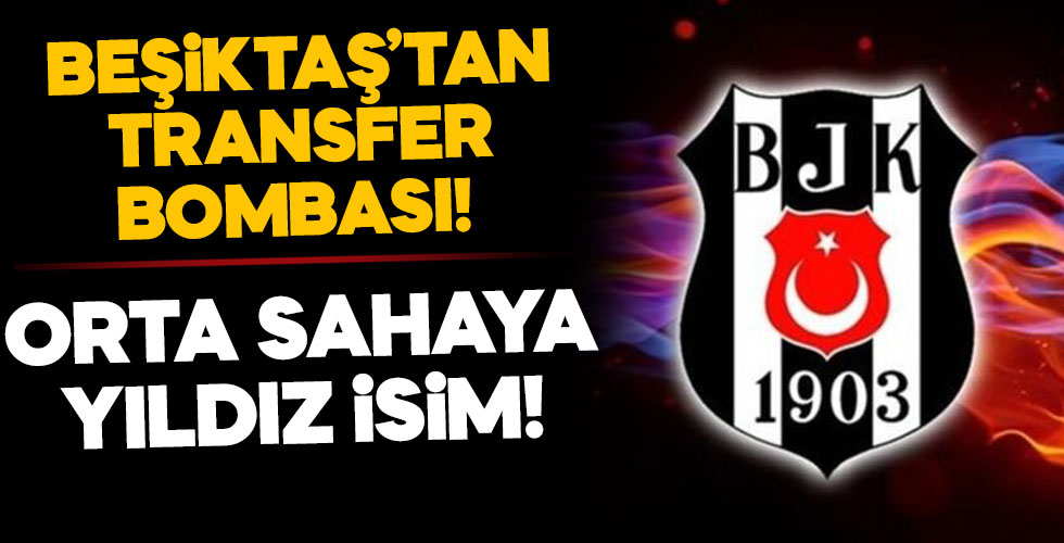 Beşiktaş bombaya patlattı! Orta sahaya yıldız isim!