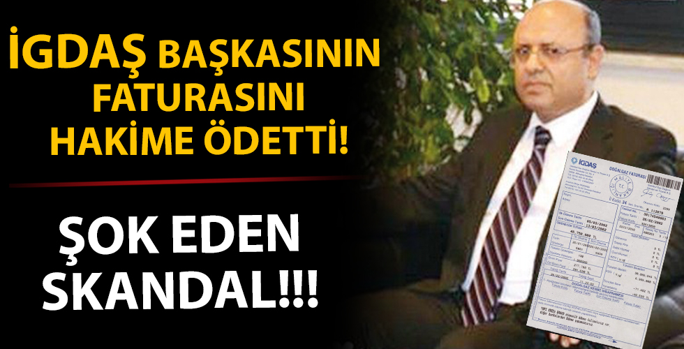 İGDAŞ, hâkime başkasının faturasını ödetti!