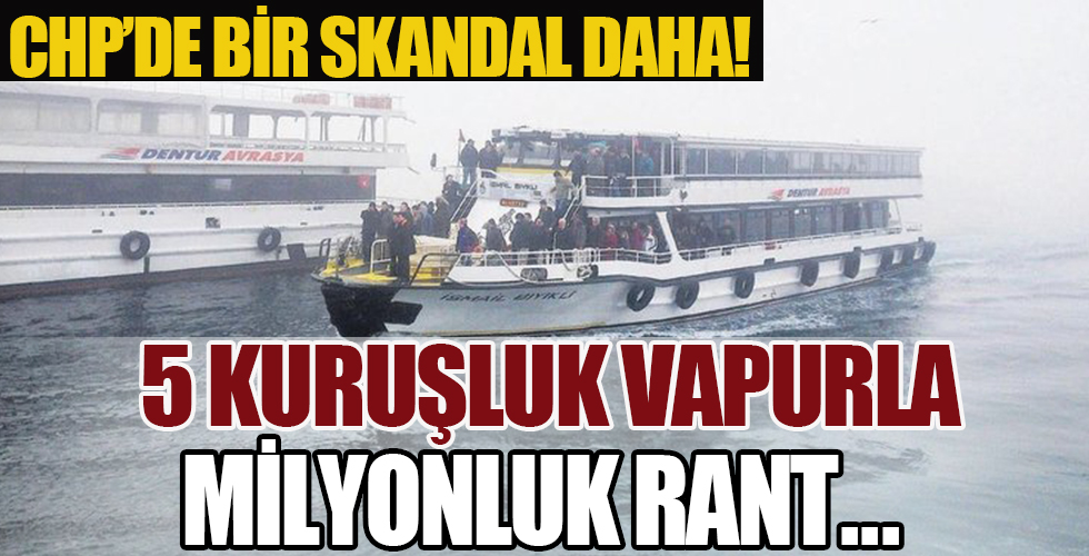 5 kuruşluk vapurla milyonluk rant