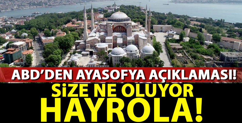 ABD'den Ayasofya açıklaması!
