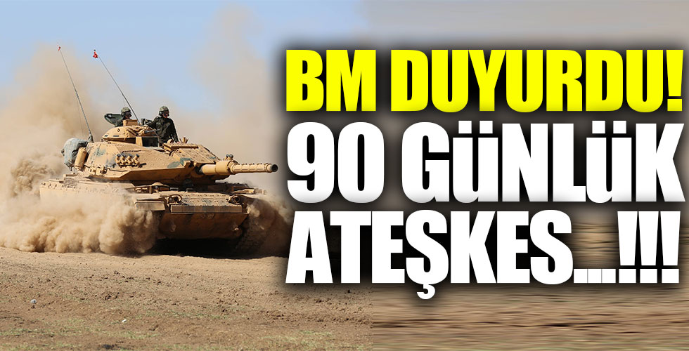 BMGK duyurdu: 90 günlük ateşkes!