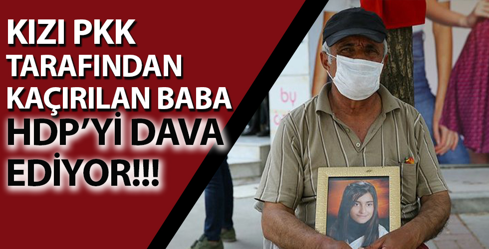 HDP mahkemelik oluyor! Kızı dağa kaçırılan baba 2 milyon liralık tazminat davası açıyor