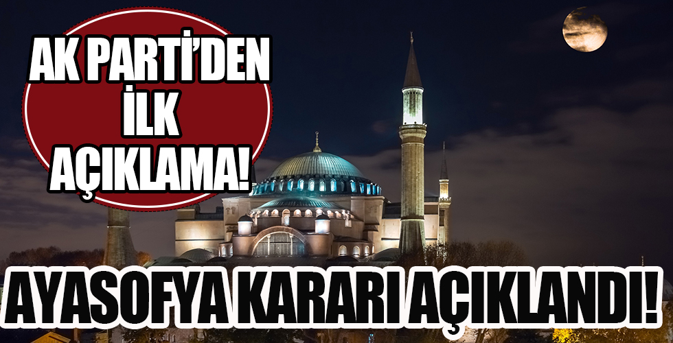 Danıştay'ın Ayasofya kararı sonrası AK Parti'den ilk açıklama