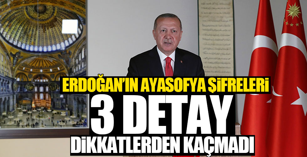 Erdoğan’ın Ayasofya şifreleri!