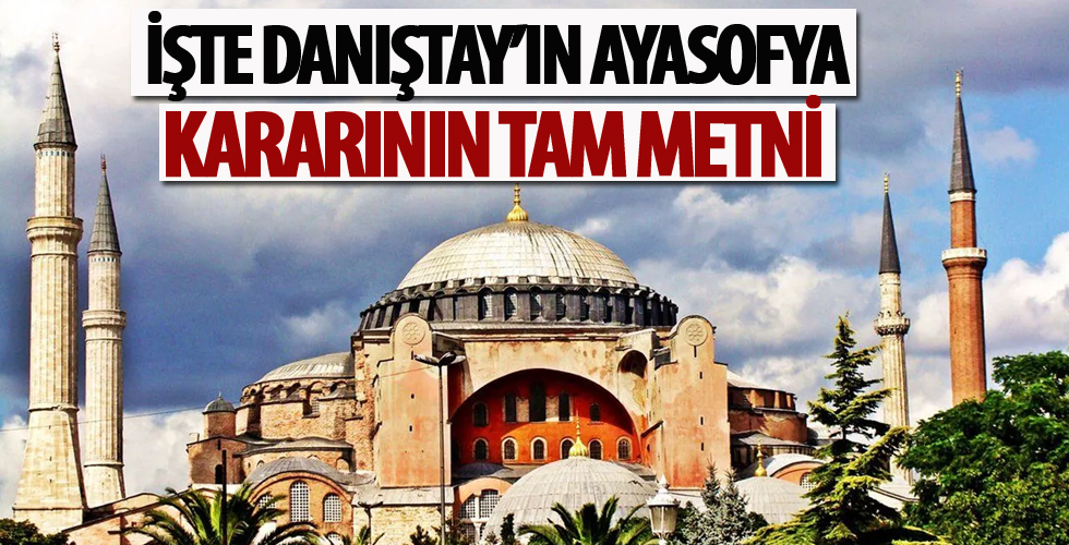 İşte Danıştay'ın Ayasofya kararının tam metni