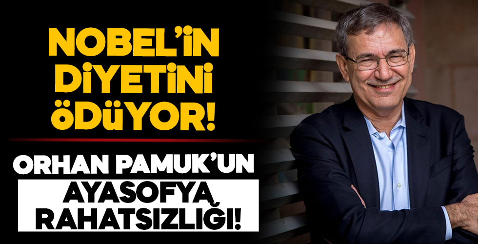 Orhan Pamuk'un Ayasofya rahatsızlığı!