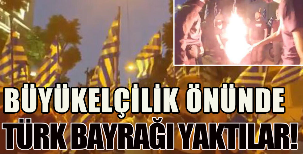 Büyükelçilik önünde Türk bayrağı yaktılar!