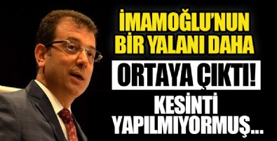 CHP'li İBB Başkanı Ekrem İmamoğlu'nun bir iddiası daha yalan çıktı! Hiçbir kesinti yapılmamış