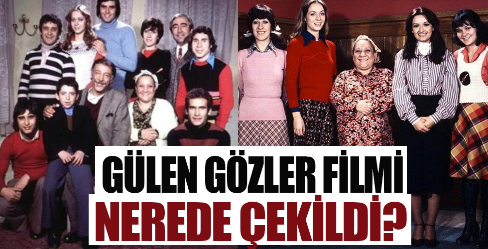 Gülen Gözler filmi nerede ve ne zaman çekildi?