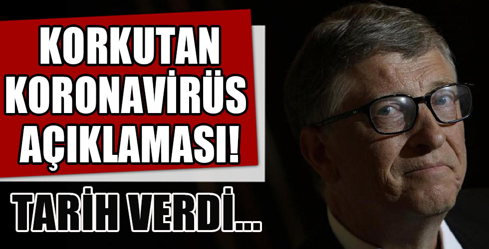Bill Gates'ten koronavirüs açıklaması! Haberler iyi değil...
