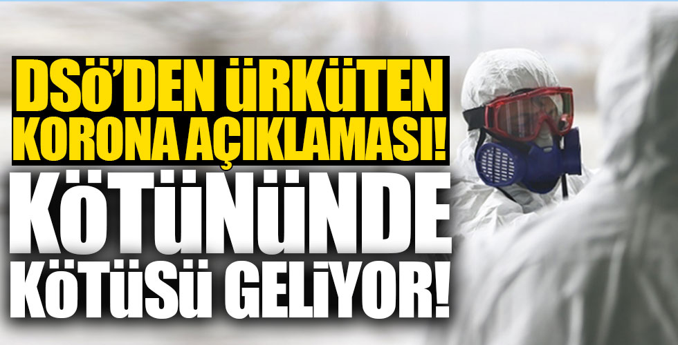 DSÖ'den korkutan açıklama: Kötününde kötüsü...!!!