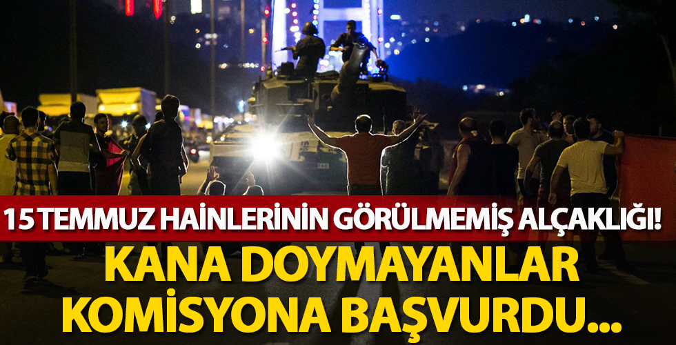 Darbede mermi yağdıran FETÖ'cülerden görülmemiş alçaklık! Mesleğe dönmek için Komisyon'a başvurdular