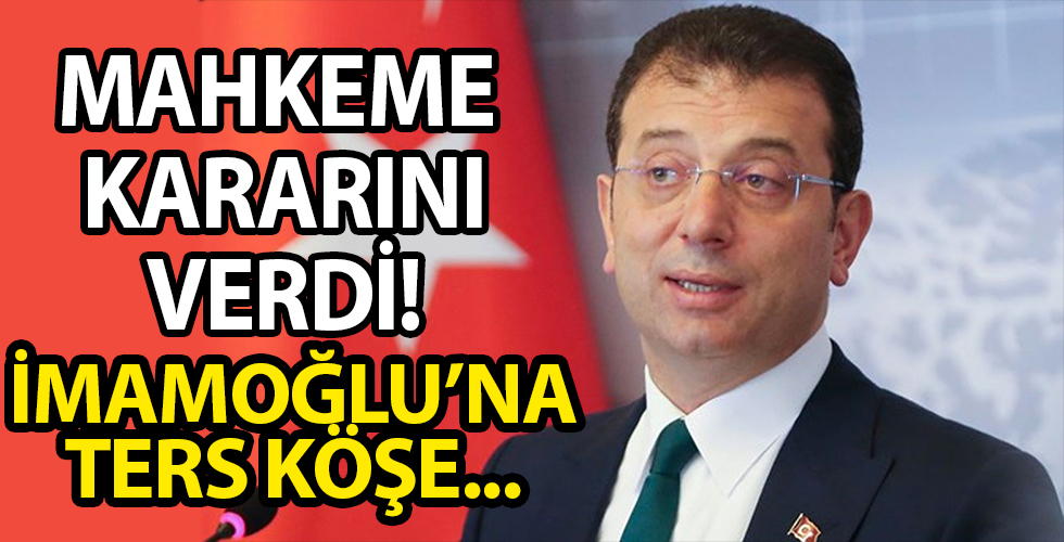 İmamoğlu'na ters köşe! Mahkeme kararını verdi...