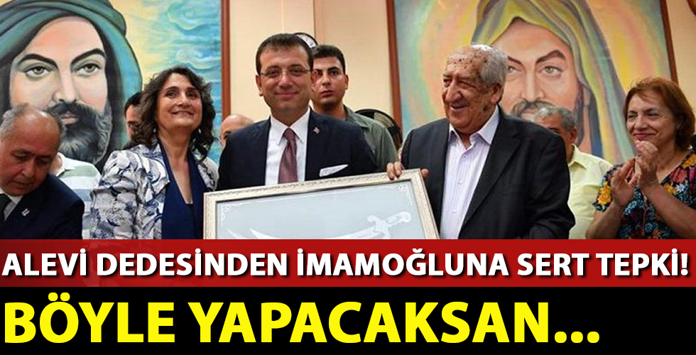Alevi dedesinden İmamoğlu'na sert tepki: Bu şekilde yapacaksan...